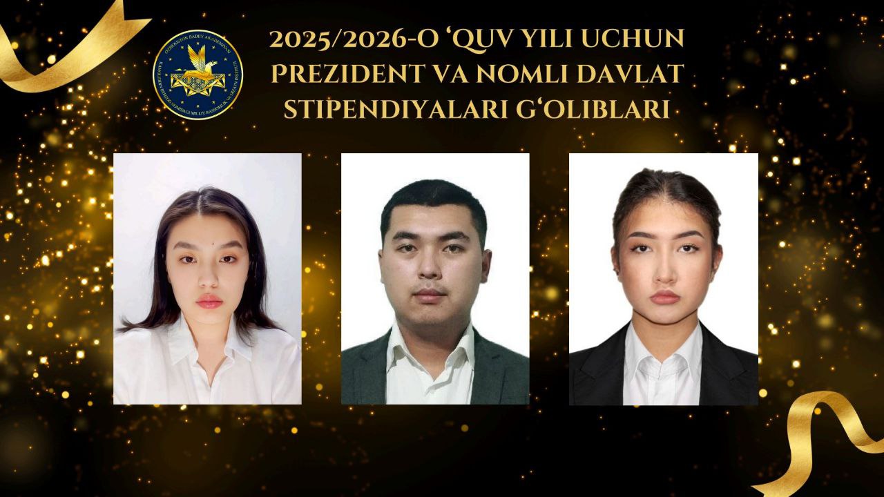 2025-2026-o‘quv yili uchun bakalavriat bo‘yicha O‘zbekiston Respublikasi Prezidenti hamda nomli davlat stipendiyalari g‘oliblari tasdiqlandi! 